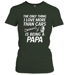 The only thing I love more than Cars is Being a Papa Funny Women's T-Shirt Women's T-Shirt - belovedtshirt