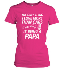 The only thing I love more than Cars is Being a Papa Funny Women's T-Shirt Women's T-Shirt - belovedtshirt