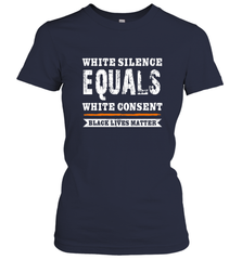 White Silence Equals White Consent Black Lives Matter Women's T-Shirt Women's T-Shirt - belovedtshirt