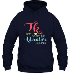 TK Transitional Kindergarten Where The Adventure Begins Hooded Sweatshirt