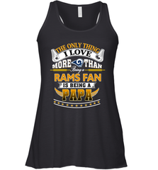 NFL The Only Thing I Love More Than Being A Los Angeles Rams Fan Is Being A Papa Football Women's Racerback Tank Women's Racerback Tank - belovedtshirt