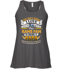 NFL The Only Thing I Love More Than Being A Los Angeles Rams Fan Is Being A Papa Football Women's Racerback Tank Women's Racerback Tank - belovedtshirt