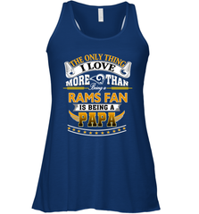 NFL The Only Thing I Love More Than Being A Los Angeles Rams Fan Is Being A Papa Football Women's Racerback Tank Women's Racerback Tank - belovedtshirt