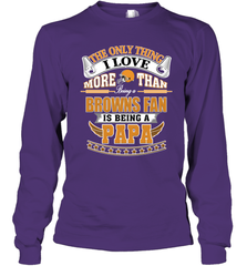 NFL The Only Thing I Love More Than Being A Cleveland Browns Fan Is Being A Papa Football Long Sleeve T-Shirt Long Sleeve T-Shirt - belovedtshirt