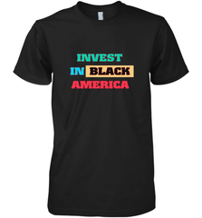 Invest In Black America Men's Premium T-Shirt Men's Premium T-Shirt - belovedtshirt