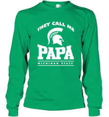Michigan State Spartans They Call Me Papa Long Sleeve T-Shirt Long Sleeve T-Shirt - belovedtshirt