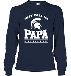 Michigan State Spartans They Call Me Papa Long Sleeve T-Shirt