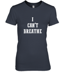 I can't breathe Black lives matter simple message Women's Premium T-Shirt Women's Premium T-Shirt - belovedtshirt