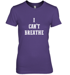 I can't breathe Black lives matter simple message Women's Premium T-Shirt Women's Premium T-Shirt - belovedtshirt