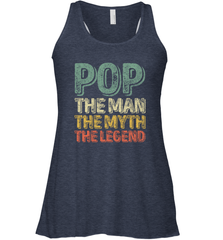 Pop The Man The Myth The Legend Father's Day Women's Racerback Tank Women's Racerback Tank - belovedtshirt