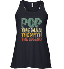Pop The Man The Myth The Legend Father's Day Women's Racerback Tank Women's Racerback Tank - belovedtshirt