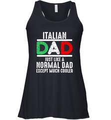Italian Dad Much Cooler 3 Colours Italy Flag Fathers Day Women's Racerback Tank Women's Racerback Tank - belovedtshirt