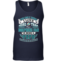 NFL The Only Thing I Love More Than Being A Miami Dolphins Fan Is Being A Papa Football Men's Tank Top Men's Tank Top - belovedtshirt