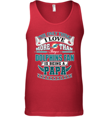 NFL The Only Thing I Love More Than Being A Miami Dolphins Fan Is Being A Papa Football Men's Tank Top Men's Tank Top - belovedtshirt