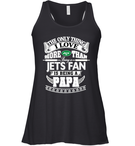 NFL The Only Thing I Love More Than Being A New York Jets Fan Is Being A Papa Football Women's Racerback Tank Women's Racerback Tank / Black / XS Women's Racerback Tank - belovedtshirt