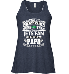 NFL The Only Thing I Love More Than Being A New York Jets Fan Is Being A Papa Football Women's Racerback Tank Women's Racerback Tank - belovedtshirt