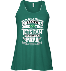 NFL The Only Thing I Love More Than Being A New York Jets Fan Is Being A Papa Football Women's Racerback Tank Women's Racerback Tank - belovedtshirt