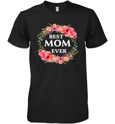 Cool Best Mom Ever Men's Premium T-Shirt Men's Premium T-Shirt / Black / XS Men's Premium T-Shirt - belovedtshirt