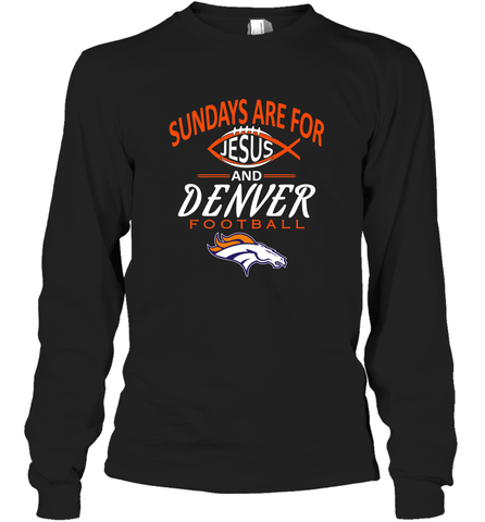 Sundays Are For Jesus and Denver Funny Christian Football Long Sleeve T-Shirt Long Sleeve T-Shirt / Black / S Long Sleeve T-Shirt - belovedtshirt