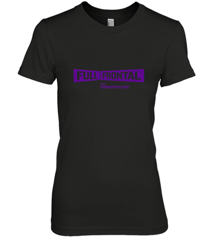 Full Frontal with Samantha Bee Purple Logo Women's Premium T-Shirt Women's Premium T-Shirt / Black / XS Women's Premium T-Shirt - belovedtshirt