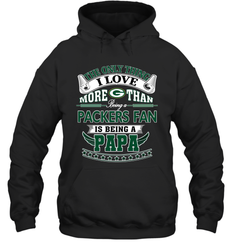 NFL The Only Thing I Love More Than Being A Green Bay Packers Fan Is Being A Papa Football Hooded Sweatshirt