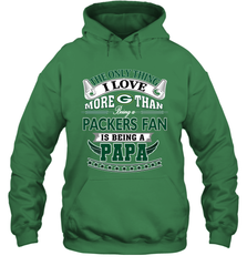 NFL The Only Thing I Love More Than Being A Green Bay Packers Fan Is Being A Papa Football Hooded Sweatshirt Hooded Sweatshirt - belovedtshirt