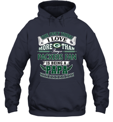 NFL The Only Thing I Love More Than Being A Green Bay Packers Fan Is Being A Papa Football Hooded Sweatshirt Hooded Sweatshirt - belovedtshirt