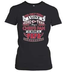 NFL The Only Thing I Love More Than Being A Kansas City Chiefs Fan Is Being A Papa Football Women's T-Shirt Women's T-Shirt - belovedtshirt
