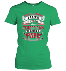 NFL The Only Thing I Love More Than Being A Kansas City Chiefs Fan Is Being A Papa Football Women's T-Shirt Women's T-Shirt - belovedtshirt