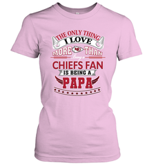 NFL The Only Thing I Love More Than Being A Kansas City Chiefs Fan Is Being A Papa Football Women's T-Shirt Women's T-Shirt - belovedtshirt