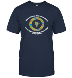 April is autism awareness month , Every day is Autism awareness day in our home AutismT shirt Men's T-Shirt