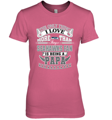 NFL The Only Thing I Love More Than Being A Seattle Seahawks Fan Is Being A Papa Football Women's Premium T-Shirt Women's Premium T-Shirt - belovedtshirt