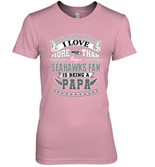 NFL The Only Thing I Love More Than Being A Seattle Seahawks Fan Is Being A Papa Football Women's Premium T-Shirt Women's Premium T-Shirt - belovedtshirt