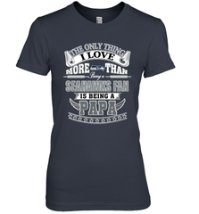 NFL The Only Thing I Love More Than Being A Seattle Seahawks Fan Is Being A Papa Football Women's Premium T-Shirt Women's Premium T-Shirt - belovedtshirt