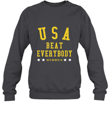 USA Beat Everybody Shirt _ USA Beat Everybody Crewneck Sweatshirt Crewneck Sweatshirt - belovedtshirt