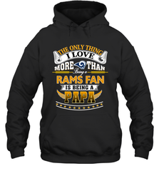 NFL The Only Thing I Love More Than Being A Los Angeles Rams Fan Is Being A Papa Football Hooded Sweatshirt Hooded Sweatshirt - belovedtshirt