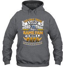 NFL The Only Thing I Love More Than Being A Los Angeles Rams Fan Is Being A Papa Football Hooded Sweatshirt Hooded Sweatshirt - belovedtshirt