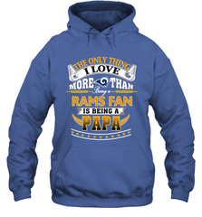 NFL The Only Thing I Love More Than Being A Los Angeles Rams Fan Is Being A Papa Football Hooded Sweatshirt Hooded Sweatshirt - belovedtshirt