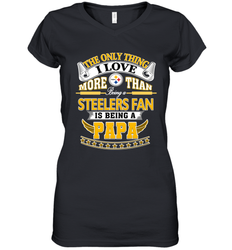 NFL The Only Thing I Love More Than Being A Pittsburgh Steelers Fan Is Being A Papa Football Women's V-Neck T-Shirt