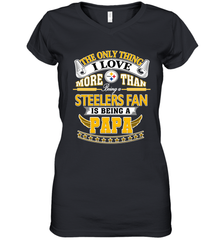 NFL The Only Thing I Love More Than Being A Pittsburgh Steelers Fan Is Being A Papa Football Women's V-Neck T-Shirt Women's V-Neck T-Shirt - belovedtshirt