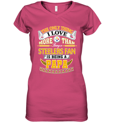 NFL The Only Thing I Love More Than Being A Pittsburgh Steelers Fan Is Being A Papa Football Women's V-Neck T-Shirt Women's V-Neck T-Shirt - belovedtshirt