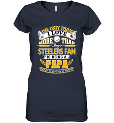 NFL The Only Thing I Love More Than Being A Pittsburgh Steelers Fan Is Being A Papa Football Women's V-Neck T-Shirt