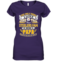 NFL The Only Thing I Love More Than Being A Pittsburgh Steelers Fan Is Being A Papa Football Women's V-Neck T-Shirt Women's V-Neck T-Shirt - belovedtshirt
