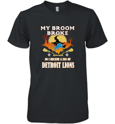 Broom Broke So I Became A Fan of Detroit Lions  NFL Halloween Costume Men's Premium T-Shirt