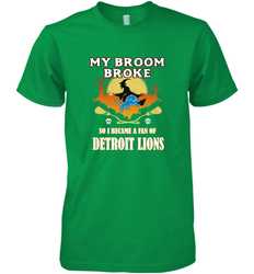 Broom Broke So I Became A Fan of Detroit Lions  NFL Halloween Costume Men's Premium T-Shirt