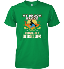 Broom Broke So I Became A Fan of Detroit Lions  NFL Halloween Costume Men's Premium T-Shirt Men's Premium T-Shirt - belovedtshirt