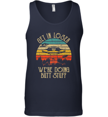 Retro Vintage Get In Loser We're Doing Butt Stuff Alien UFO Men's Tank Top Men's Tank Top - belovedtshirt