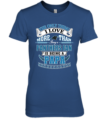 NFL The Only Thing I Love More Than Being A Carolina Panthers Fan Is Being A Papa Football Women's Premium T-Shirt Women's Premium T-Shirt - belovedtshirt