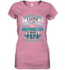 NFL The Only Thing I Love More Than Being A Miami Dolphins Fan Is Being A Papa Football Women's V-Neck T-Shirt Women's V-Neck T-Shirt - belovedtshirt