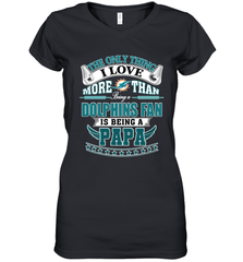 NFL The Only Thing I Love More Than Being A Miami Dolphins Fan Is Being A Papa Football Women's V-Neck T-Shirt Women's V-Neck T-Shirt - belovedtshirt